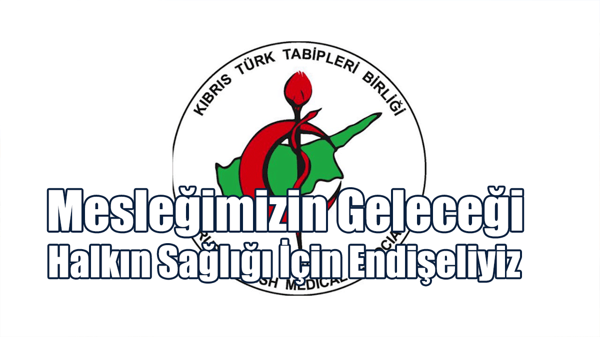 KTTB: Mesleğimizin Geleceği, Halkın Sağlığı İçin Endişeliyiz
