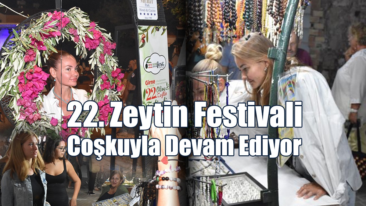 22. Zeytin Festivali Coşkuyla Devam Ediyor