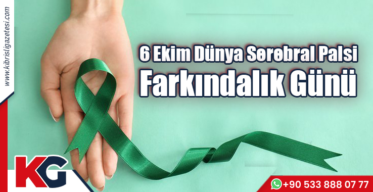 6 Ekim Dünya Serebral Palsi Farkındalık Günü