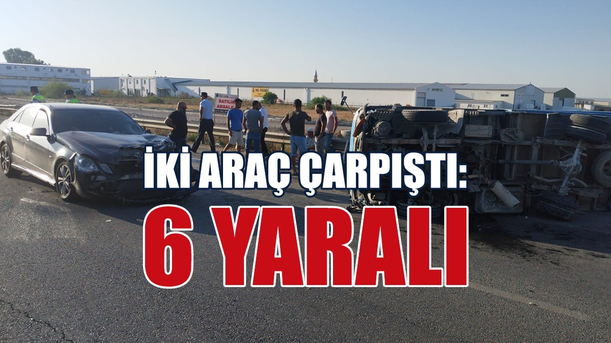 İki Araç Çarpıştı: 6 Yaralı