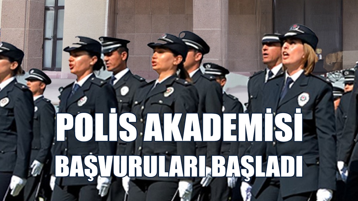 Polis Akademisi Başvuruları Başladı