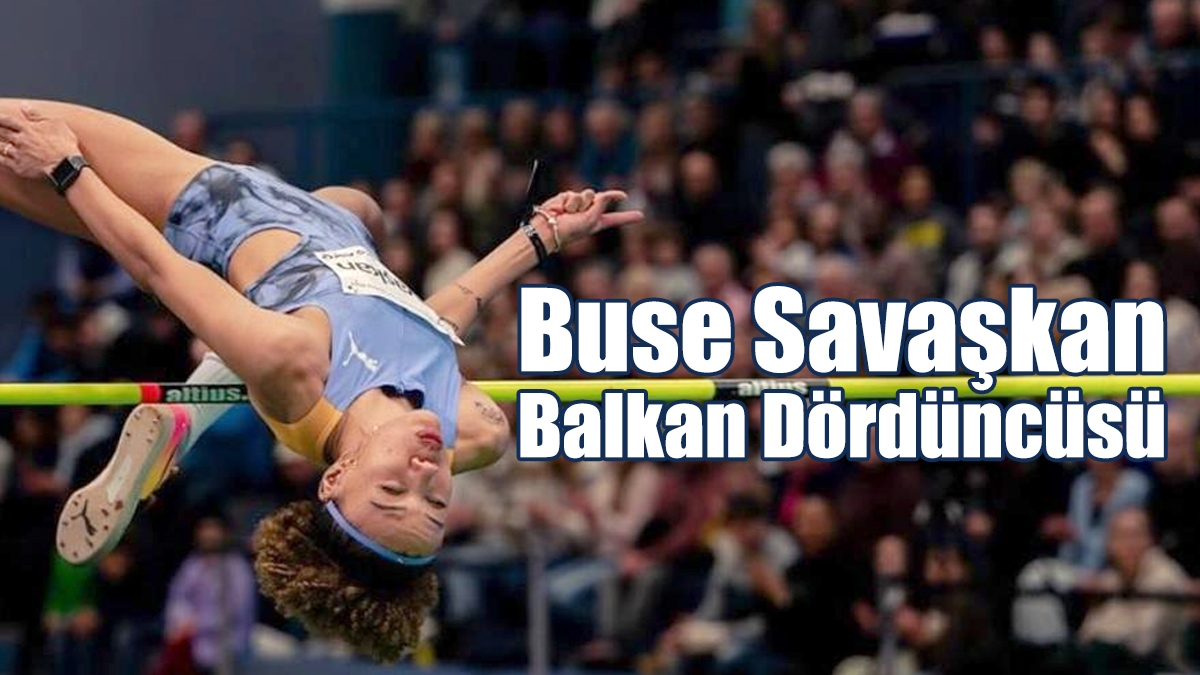 Buse Savaşkan Balkan Dördüncüsü