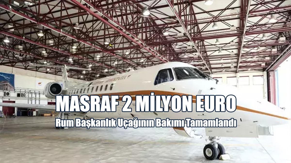 Rum Başkanlık Uçağının Bakımı Tamamlandı