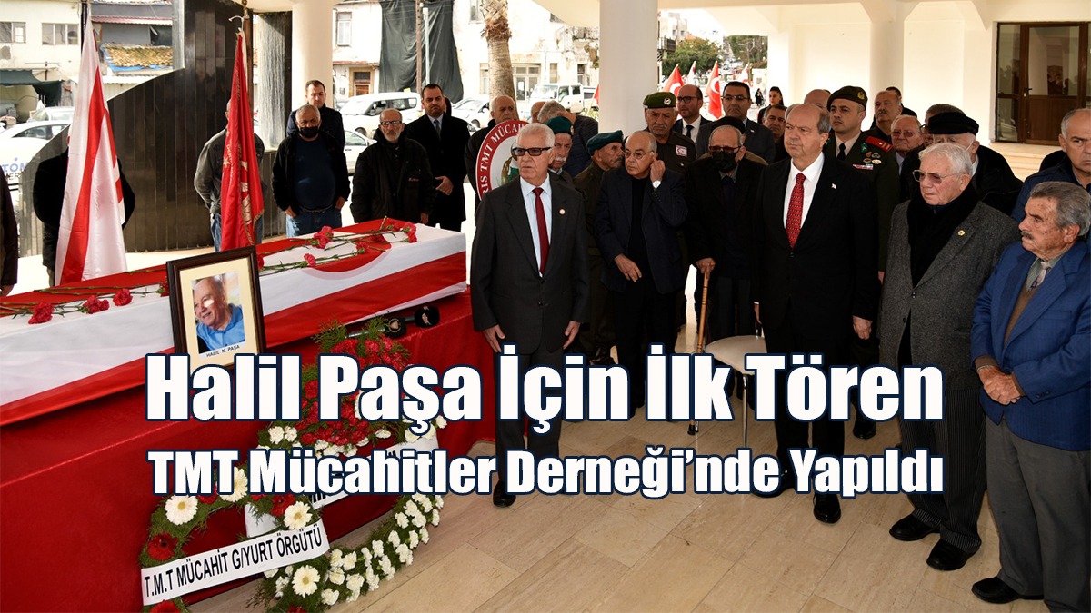 Halil Paşa İçin İlk Tören TMT Mücahitler Derneği’nde Yapıldı