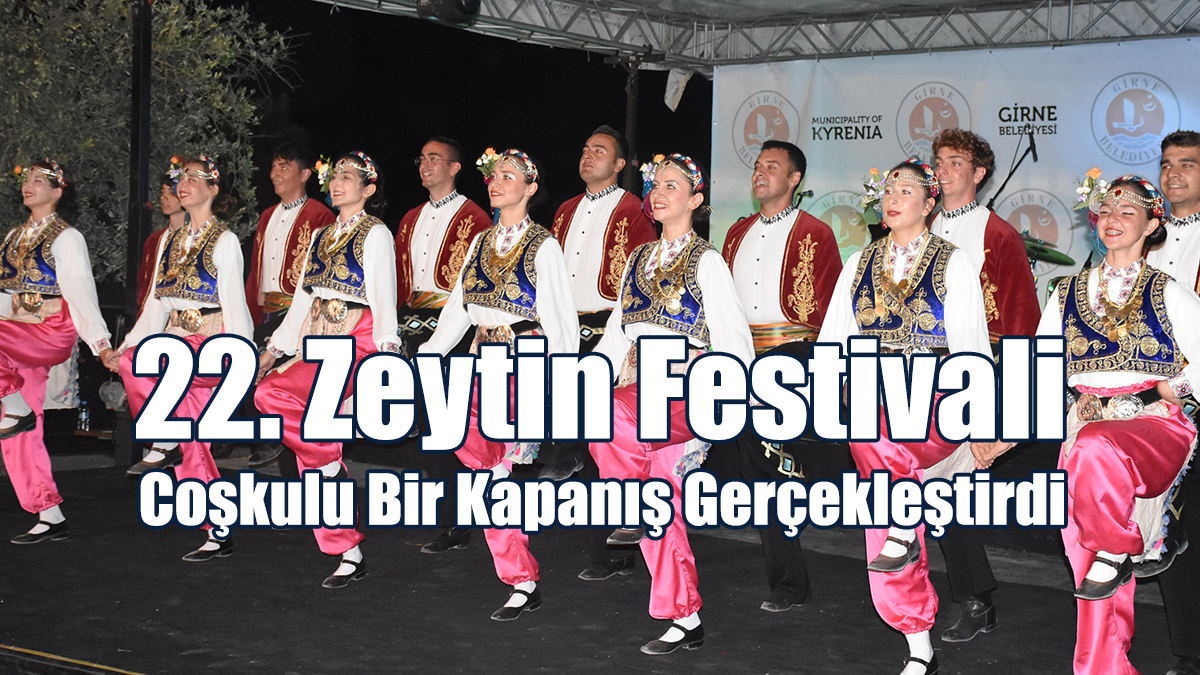 22. Zeytin Festivali Coşkulu Bir Kapanış Gerçekleştirdi