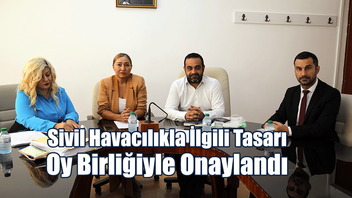 Sivil Havacılıkla İlgili Tasarı Oy Birliğiyle Onaylandı