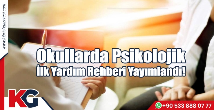 Okullarda Psikolojik İlk Yardım Rehberi Yayımlandı!