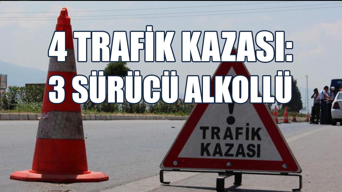 4 Kazada, 5 Kişi Yaralandı...