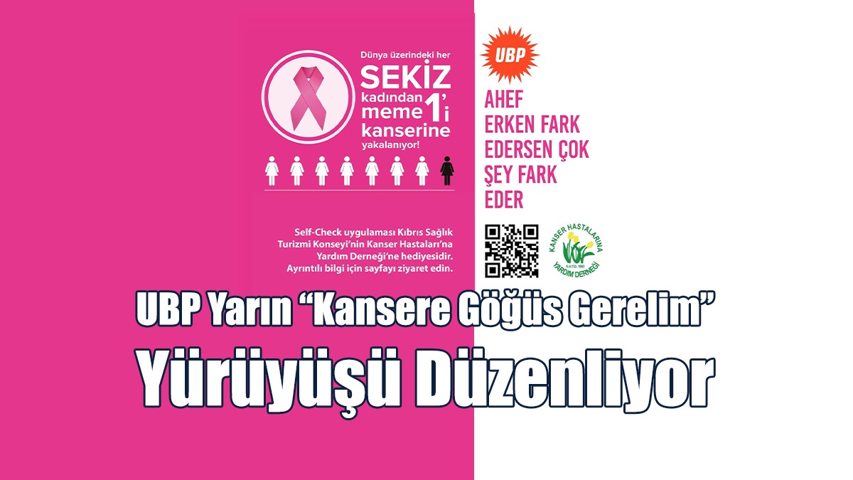 UBP Yarın “Kansere Göğüs Gerelim” Yürüyüşü Düzenliyor