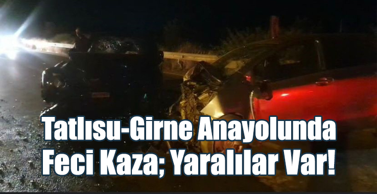 Tatlısu-Girne Anayolunda Feci Kaza; Yaralılar Var!