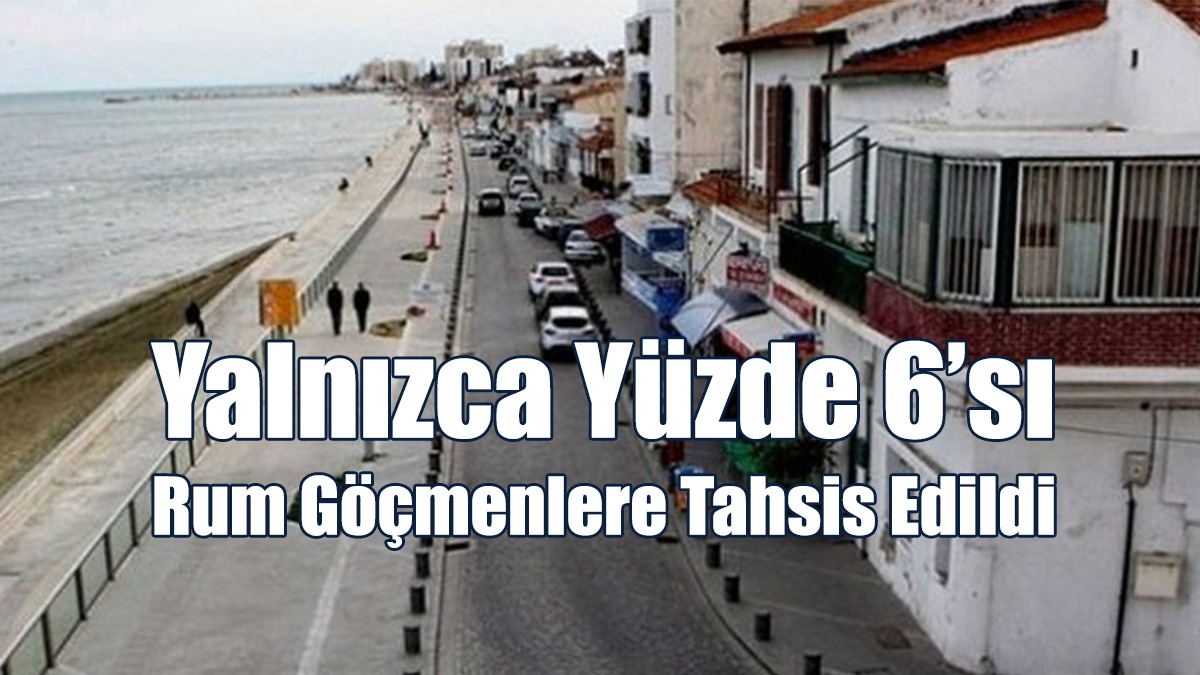 Kıbrıs Türk Mallarının Yalnızca Yüzde 6’sı Rum Göçmenlere Tahsis Edildi