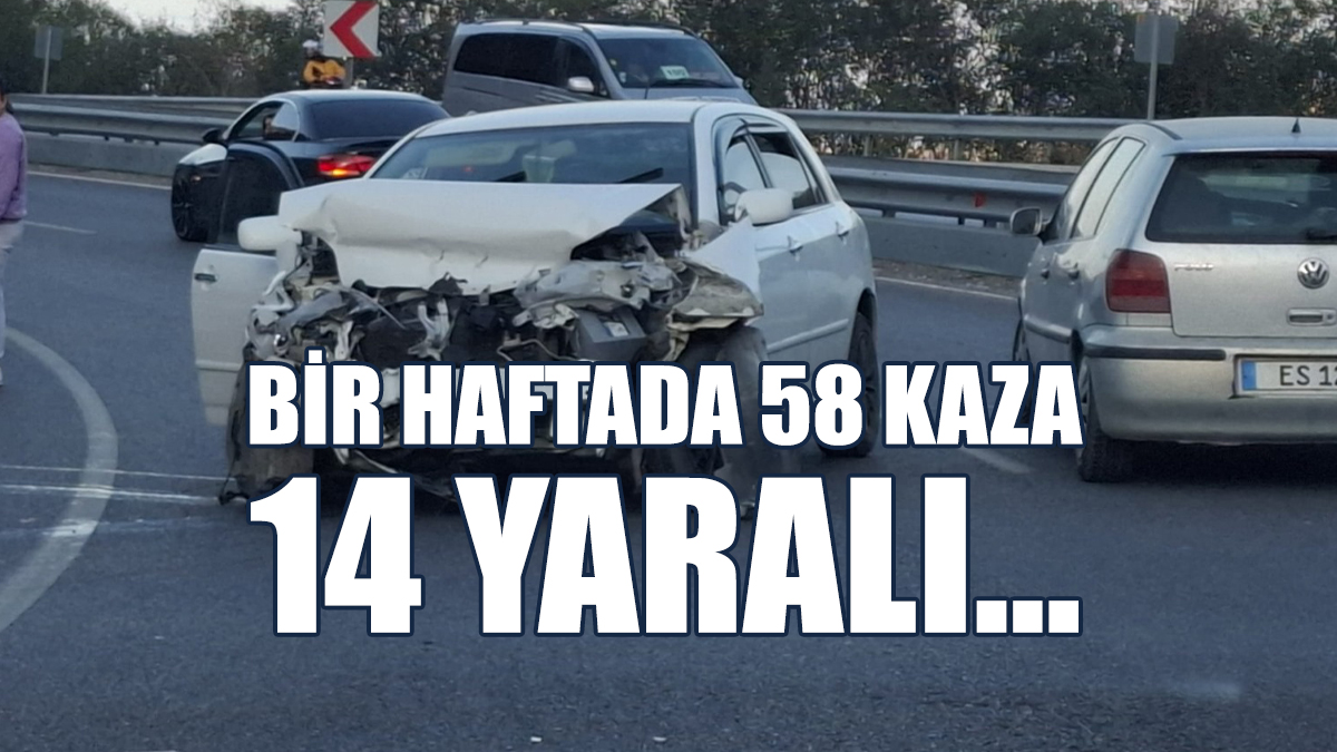 Trafikte Ağır Bilanço: Bir Haftada 58 Kaza, 14 Yaralı…