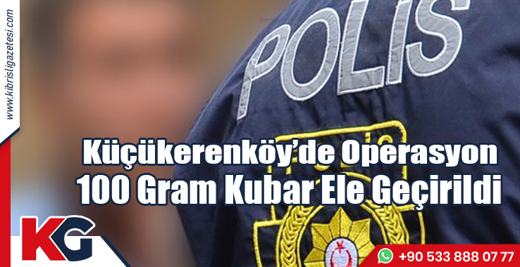 100 Gram Kubar Ele Geçirildi
