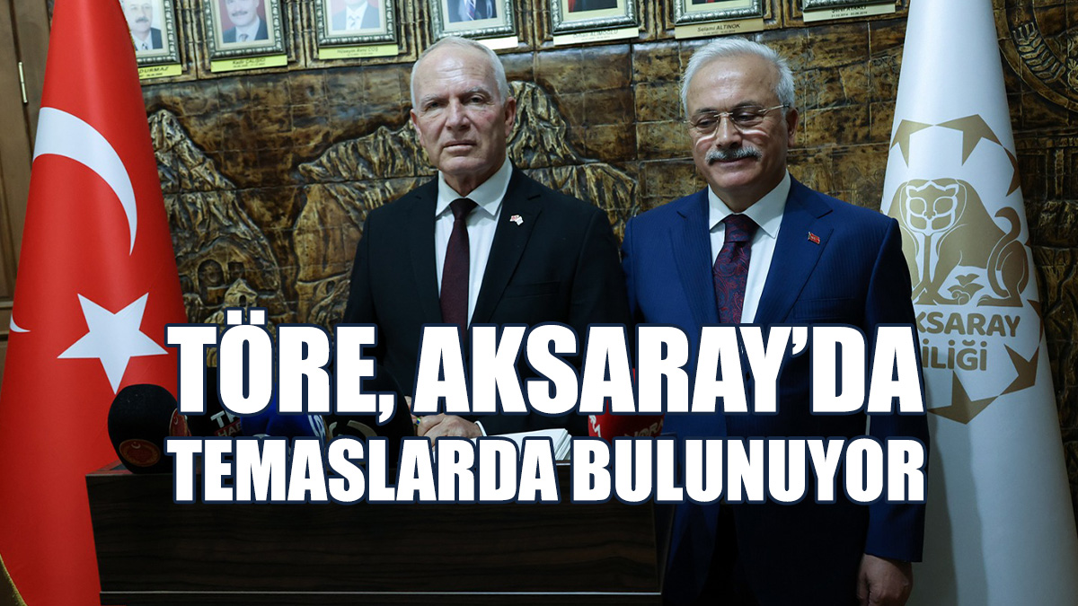 Meclis Başkanı Töre, Aksaray’da…