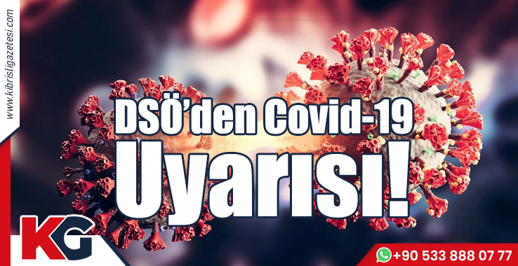 DSÖ’den Covid-19 Uyarısı!