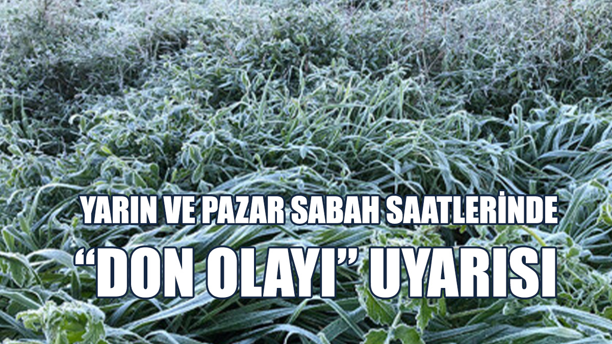 Meteoroloji Dairesi’nden “Don Olayı” Uyarısı