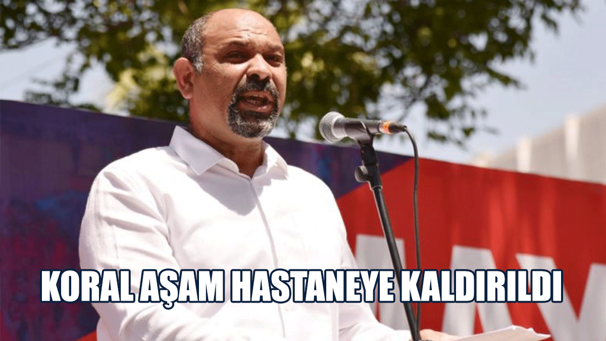 Koral Aşam Kalp Krizi Şüphesiyle Hastaneye Kaldırıldı