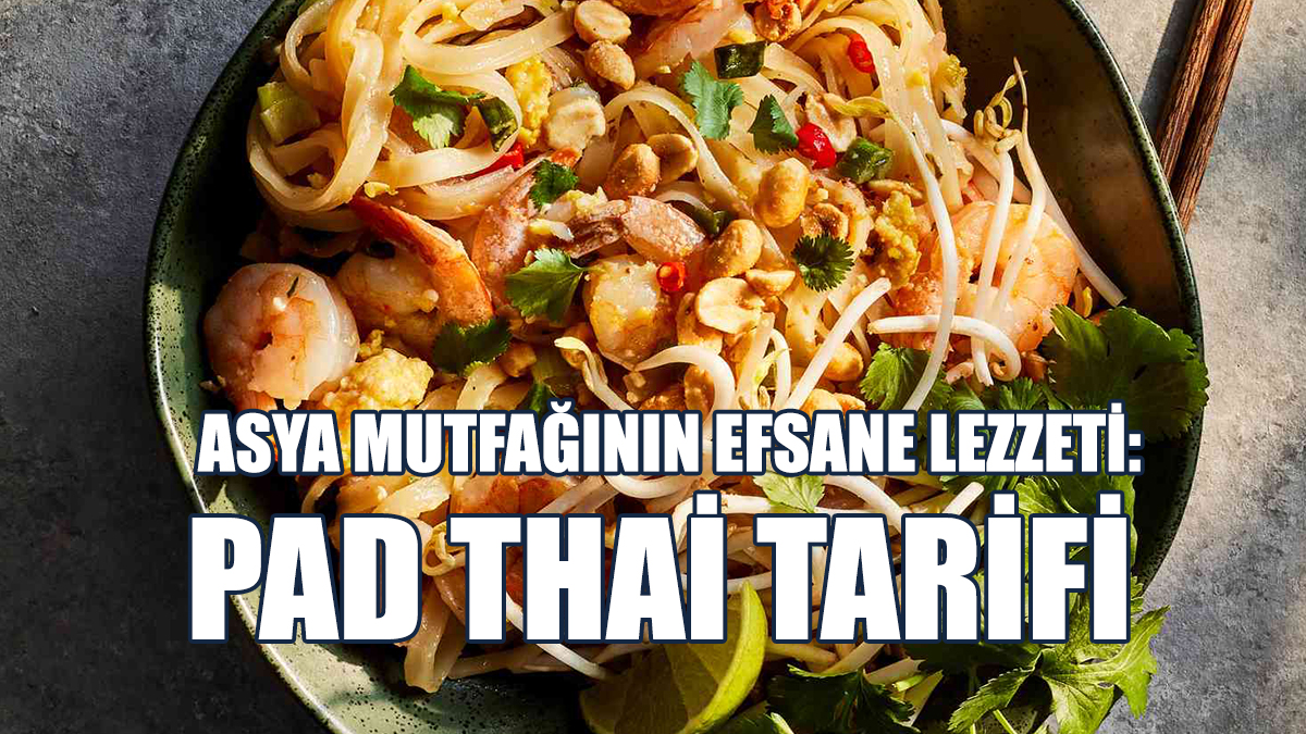 Asya Mutfağının Efsane Lezzeti: Pad Thai Tarifi