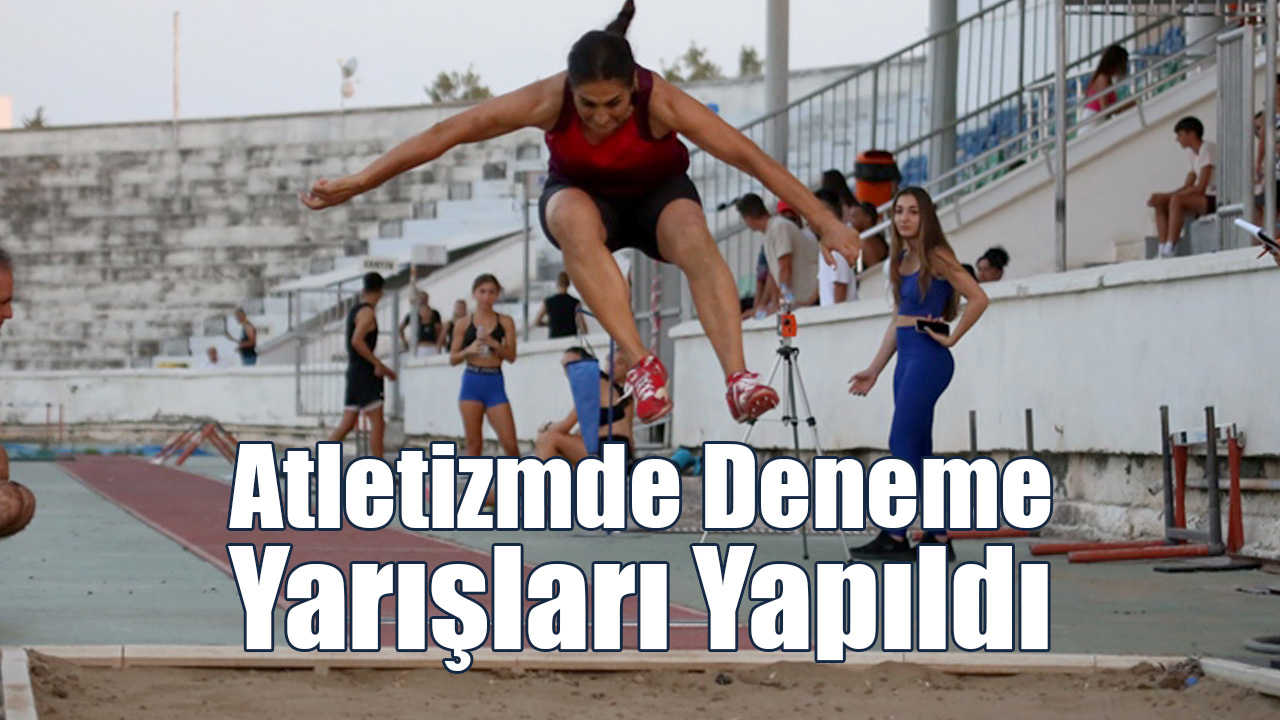 Atletizmde Deneme Yarışları Yapıldı