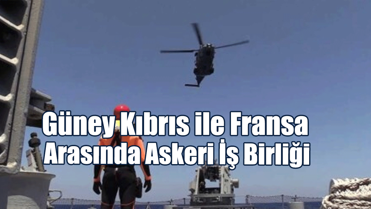 Güney Kıbrıs ile Fransa Arasında Askeri İş Birliği