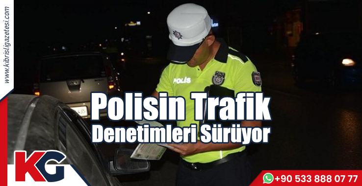 Polisin Trafik Denetimleri Sürüyor