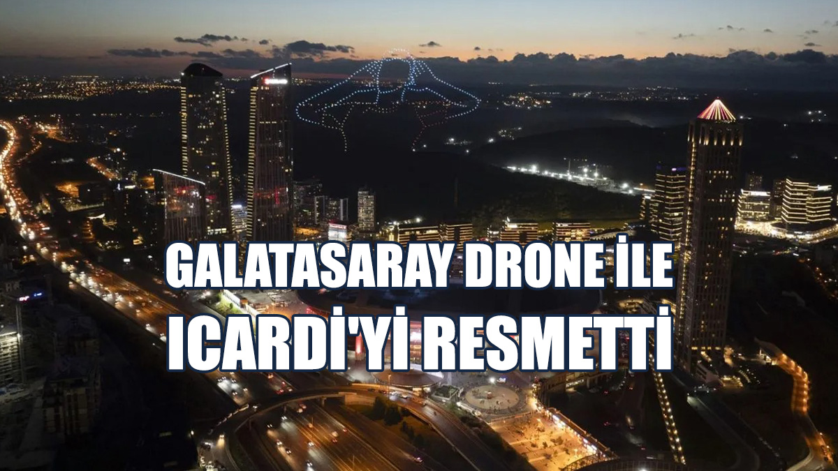 Galatasaray Drone İle Icardi'yi Resmetti
