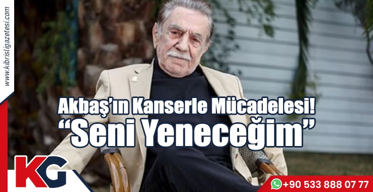 Aydemir Akbaş 'ın Kanser Mücadelesi "Seni Yeneceğim"
