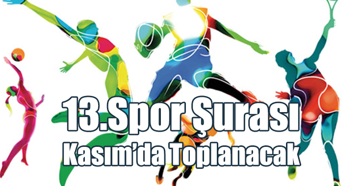 13.Spor Şurası Kasım’da Toplanacak