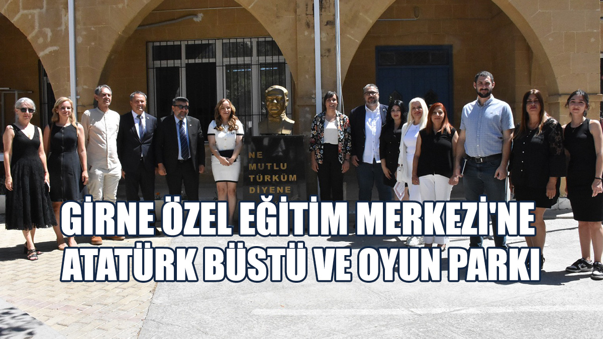 Girne Özel Eğitim Merkezi'ne Yeni Atatürk Büstü Ve Oyun Parkı