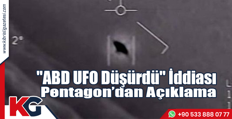 "ABD UFO Düşürdü" İddiasına Petegon’dan Açıklama