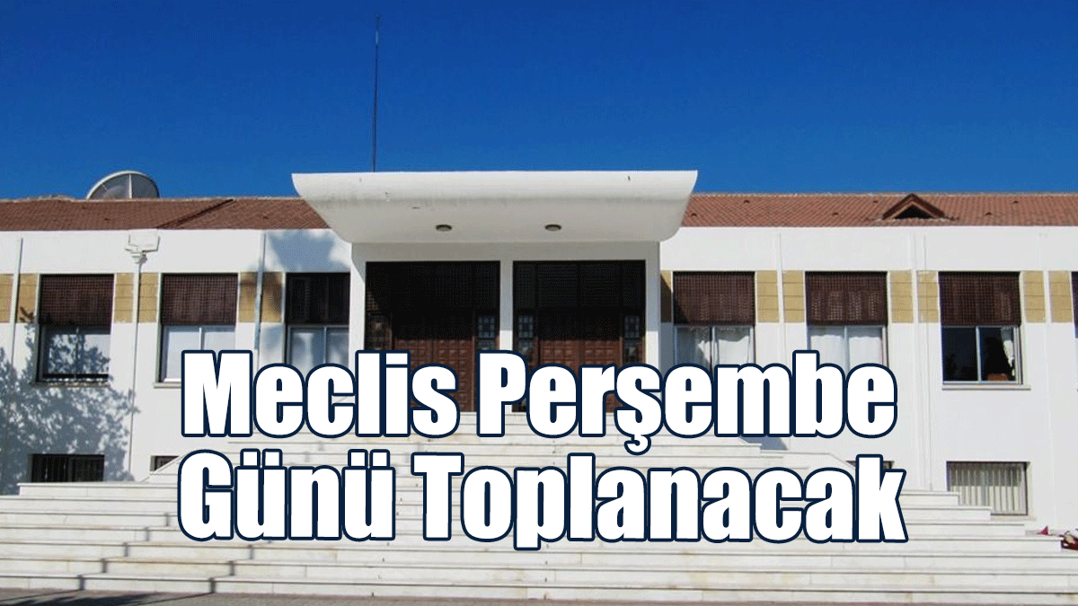 Meclis Perşembe Günü Toplanacak