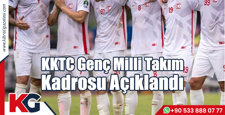 KKTC Genç Milli Takım Kadrosu Açıklandı!