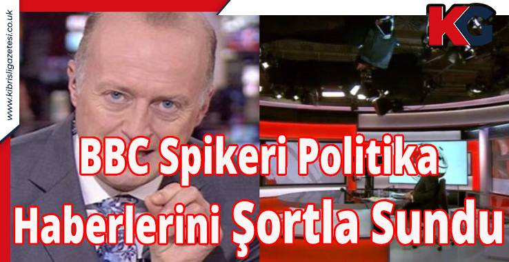 BBC Spikeri Politika Haberlerini Şortla Sundu
