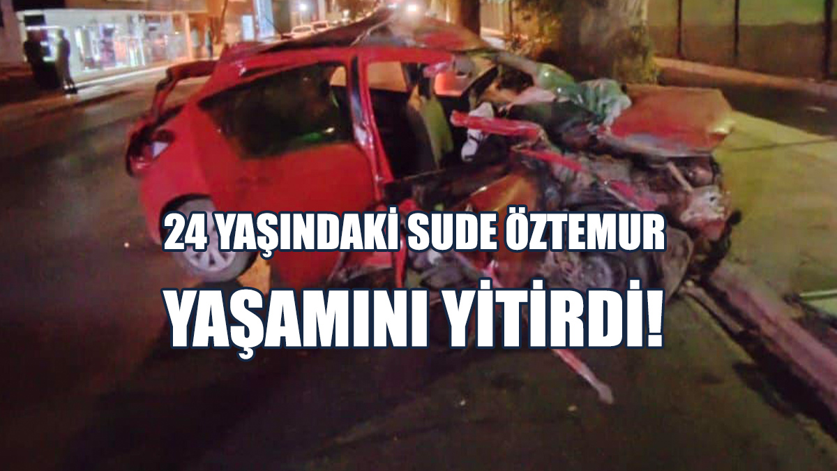 Mağusa’ya Ateş Düştü: 24 Yaşındaki Sude Öztemur Yaşamını Yitirdi!