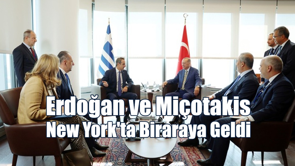 Erdoğan ve Miçotakis New York'ta Biraraya Geldi