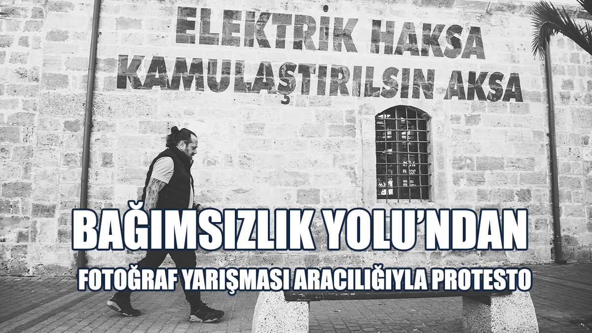 Bağımsızlık Yolu’ndan Fotoğraf Yarışması Aracılığıyla Protesto