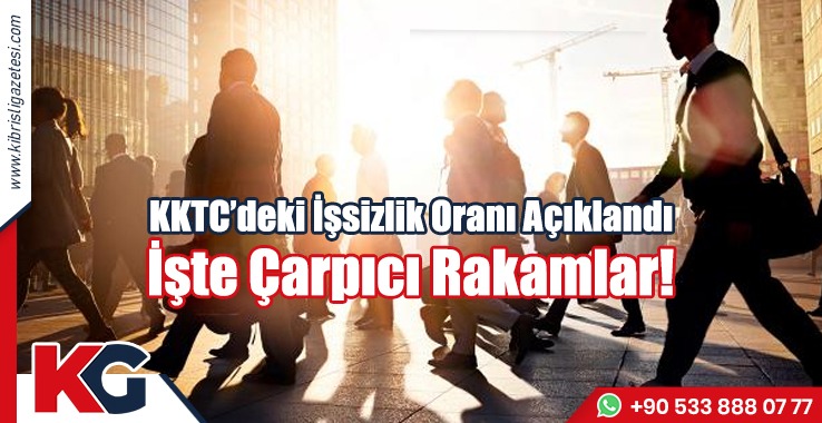 KKTC’deki İşsizlik Oranı Açıklandı!