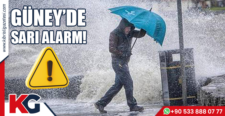 Güney’de Sarı Alarm!