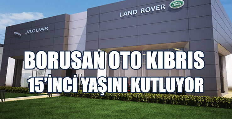 Borusan Oto Kıbrıs 15’inci Yaşını Kutluyor
