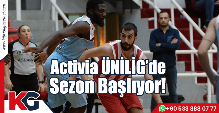 Activia ÜNİLİG’de Sezon Başlıyor!