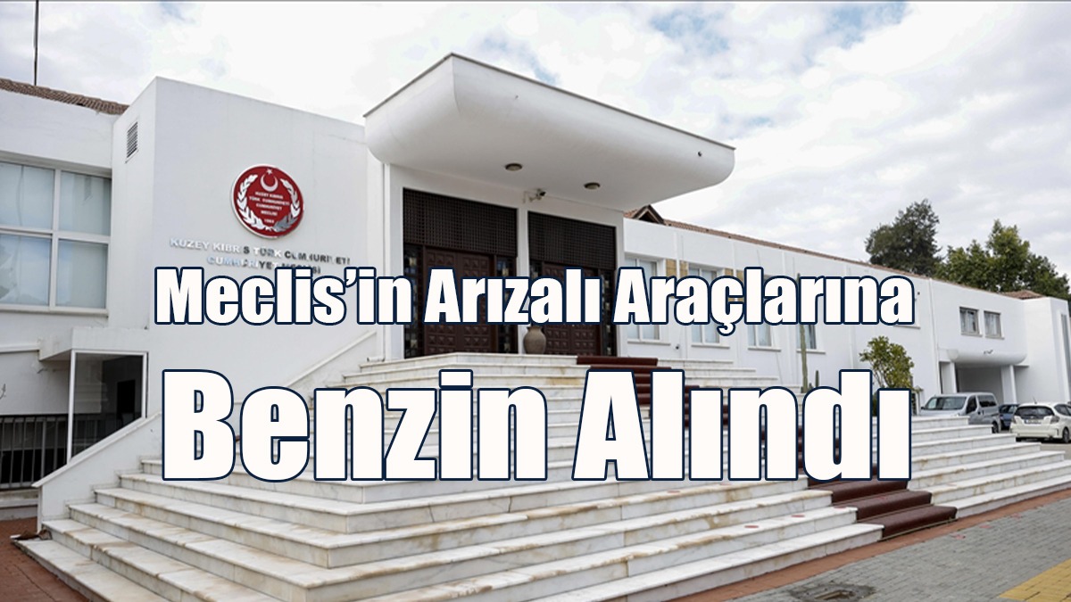 Meclis’in Arızalı Araçlarına Benzin Alındı