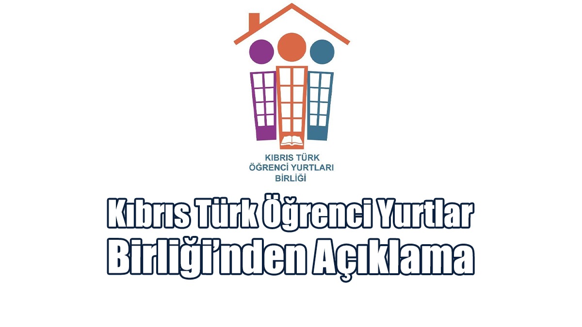 Kıbrıs Türk Öğrenci Yurtlar Birliği’nden Açıklama