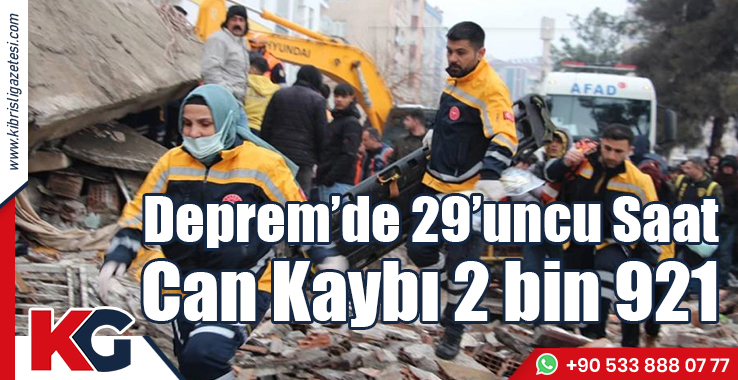 Can Kaybı 2 bin 921'e yükseldi!