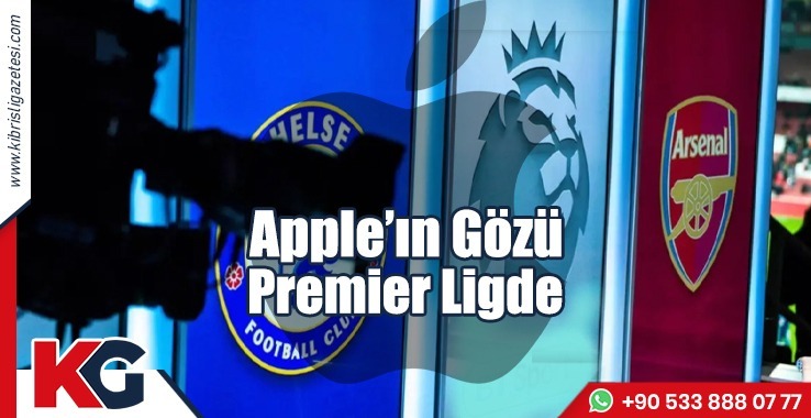 Apple’ın Gözü Premier Ligde