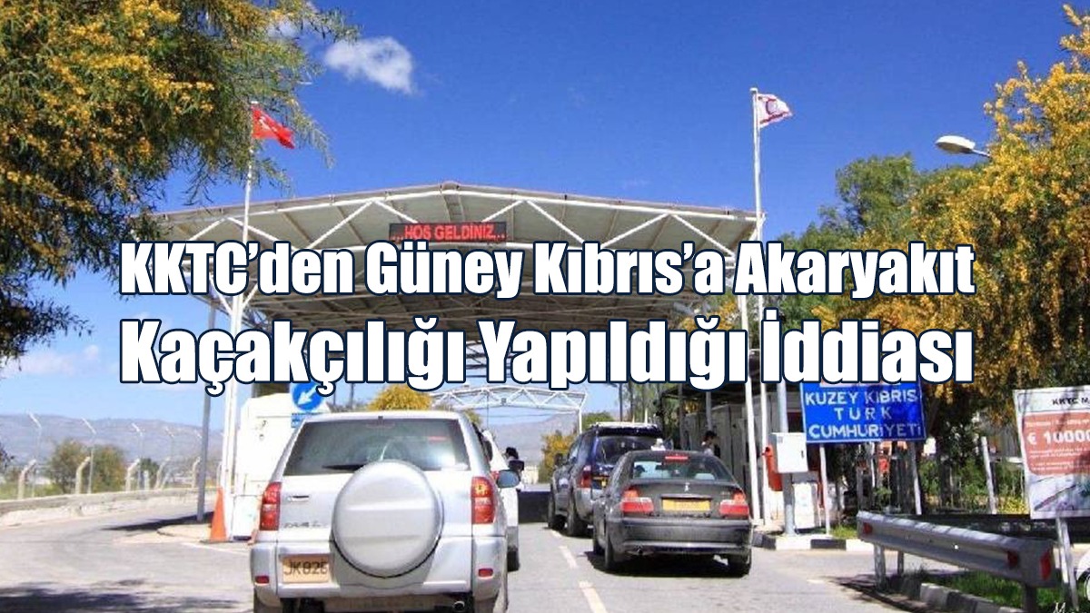 KKTC’den Güney Kıbrıs’a Akaryakıt Kaçakçılığı Yapıldığı İddiası