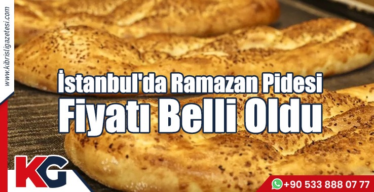 İstanbul'da Ramazan Pidesi Fiyatı Belli Oldu