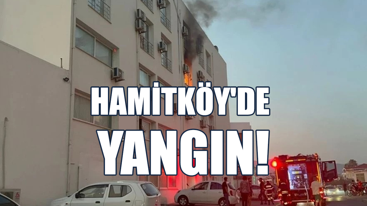 Hamitköy’de Yangın: Bir Kişi Hastaneye Kaldırıldı!