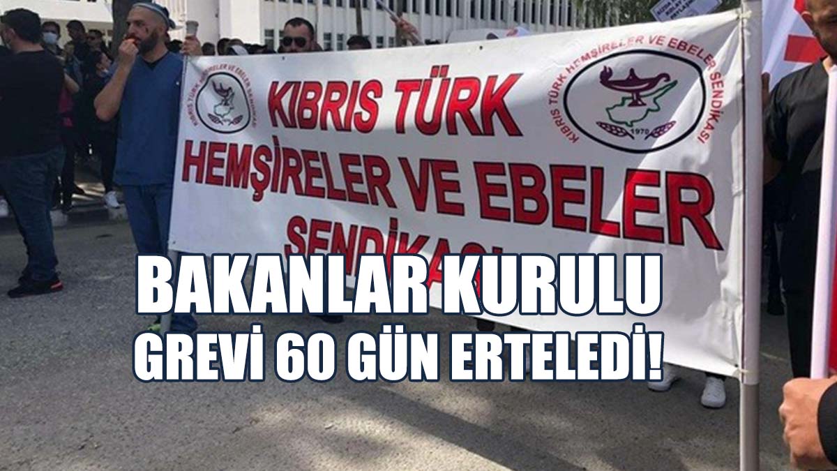 Bakanlar Kurulu, Hemşireler ve Ebeler Sendikası'nın Grevini 60 Gün Erteledi!