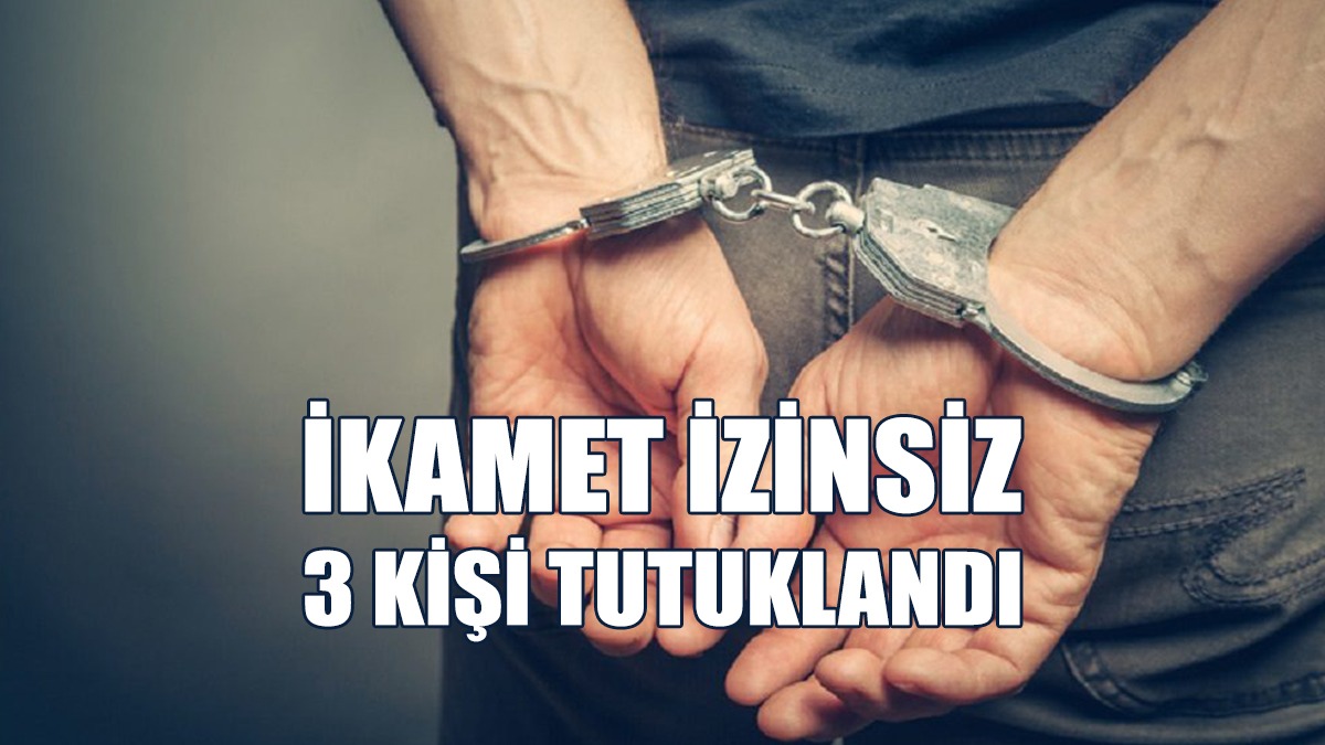 Ülkede Kaçak Yaşam Süren 3 Kişi Tespit Edildi