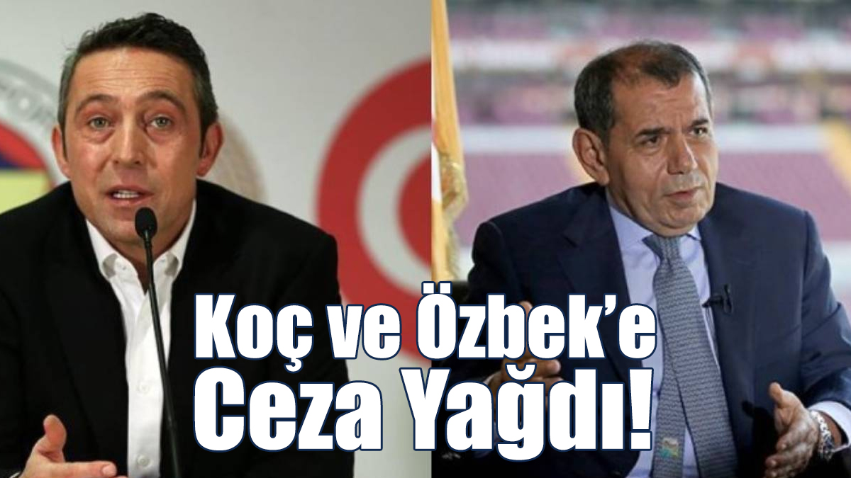 Koç ve Özbek’e Ceza Yağdı